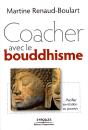 Coacher Avec Le Bouddhisme...Pacifier Sa Relation Au Pouvoir - Preview