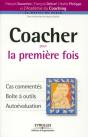 Coacher Pour La Première Fois : Cas Commentés. Boîte À Outils. Autoévaluation - Preview
