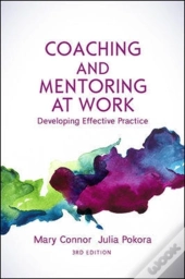 Coaching And Mentoring At Work: Developing Effective Practice