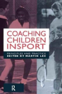 Coaching Children In Sport - Preview