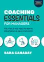 Coaching Essentials For Managers: The Tools You Need To Ignite Greatness In Each Employee - Preview