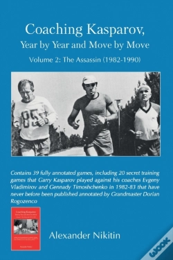 Capa do artigo Coaching Kasparov, Year By Year And Move By Move Volume Ii: The Assassin (1982-1990)