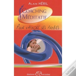 Capa do artigo Coaching Méditatif ; Vaincre Ses Phobies