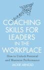 Coaching Skills For Leaders In The Workplace, Revised Edition - Preview