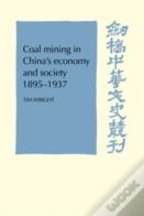 Coal Mining In China'S Economy And Society 1895-1937