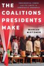 Coalitions Presidents Make - Preview