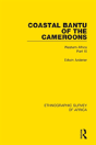Coastal Bantu Of The Cameroons - Preview