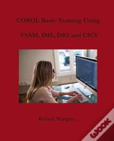 Cobol Basic Training Using Vsam, Ims, Db2 And Cics