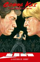Cobra Kai: La Saga De Karate Kid Continua. La Historia De Johnny
