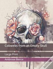 Cobwebs From An Empty Skull