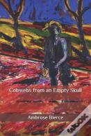 Cobwebs From An Empty Skull