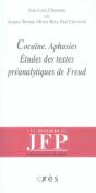 Cocaïne. Aphasies. Études Des Textes Préanalytiques De Freud - Preview