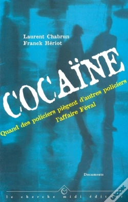 Capa do artigo Cocaïne - Quand Des Policiers Piègent D'Autres Policiers : L'Affaire Féval