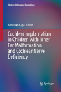 Cochlear Implantation In Children With Inner Ear Malformation And Cochlear Nerve Deficiency - Preview
