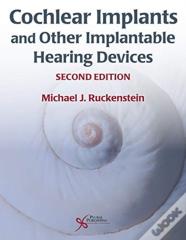 Cochlear Implants And Other Implantable Hearing Devices