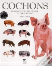 Cochons. Les Choisirs, Les Elever