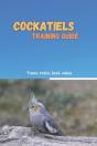 Cockatiels Training Guide - Preview