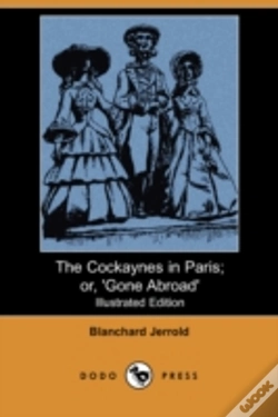 Capa do artigo Cockaynes In Paris; Or, 'Gone Abroad' (Illustrated Edition) (Dodo Press)