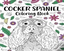 Cocker Spaniel Coloring Book