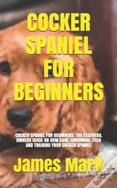 Cocker Spaniel For Beginners