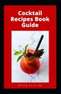 Cocktail Recipes Book Guide - Preview
