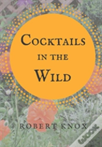 Cocktails In The Wild