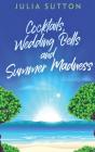Cocktails, Wedding Bells And Summer Madness - Preview