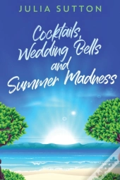 Cocktails, Wedding Bells And Summer Madness