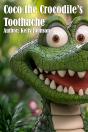 Coco The Crocodile'S Toothache - Preview