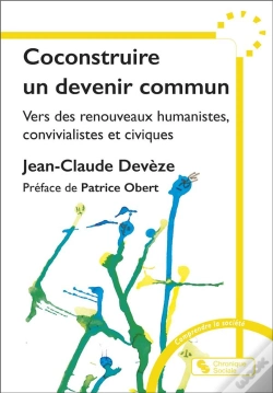Capa do artigo Coconstruire Un Devenir Commun : Vers Des Renouveaux Humanistes, Convivialistes Et Civiques