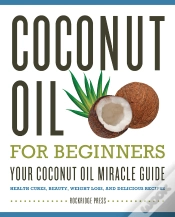 Capa do artigo Coconut Oil For Beginners - Your Coconut Oil Miracle Guide