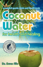 Coconut Water For Health & Healing - Preview
