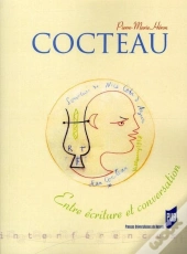 Cocteau ; Entre Écriture Et Conversation