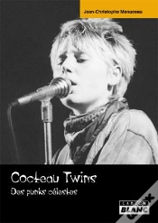 Capa do artigo Cocteau Twins ; Des Punks Célèstes