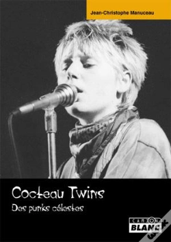 Capa do artigo Cocteau Twins ; Des Punks Célèstes
