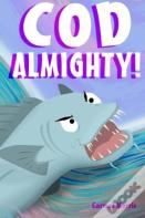 Cod Almighty!