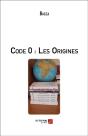 Code 0 : Les Origines - Preview