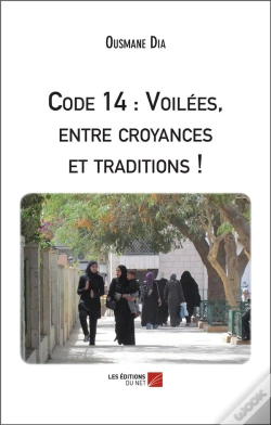 Capa do artigo Code 14 : Voilées, Entre Croyances Et Traditions !