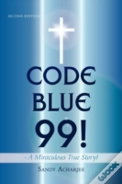 Capa do artigo Code Blue 99! - A Miraculous True Story!