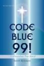 Code Blue 99! - A Miraculous True Story! - Preview