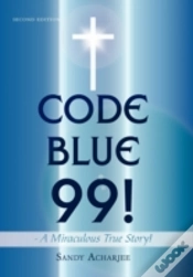 Capa do artigo Code Blue 99! - A Miraculous True Story!