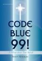 Code Blue 99! - A Miraculous True Story! - Preview