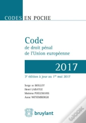 Code De Droit Penal De L'Union Europeenne - 2016, 3eme Ed.
