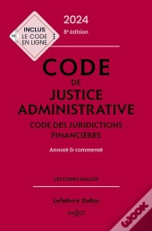 Code De Justice Administrative 2024, Annote Et Commente. 8e Ed.