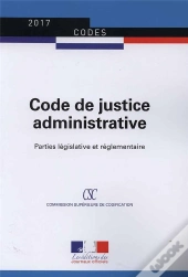 Code De Justice Administrative ; Parties Législatice Et Réglementaire ; Textes À Jour Au 19 Août 2016