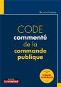 Code De La Commande Publique ; Code Pratique Commenté Et Annoté (11e Édition) - Preview