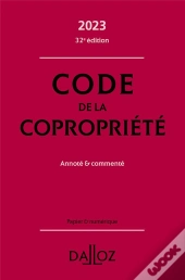 Code De La Copropriété : Annoté Et Commenté (Édition 2023)