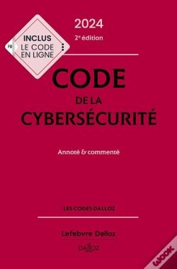 Capa do artigo Code De La Cybersécurité : Annoté Et Commenté (Édition 2024) (2e Édition)