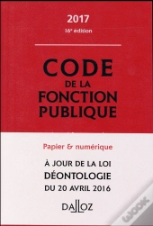 Code De La Fonction Publique 2017, Annoté (16e Édition)