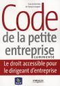 Code De La Petite Entreprise Commenté ; Le Droit Accessible Pour Le Dirigeant D'Entreprise - Preview